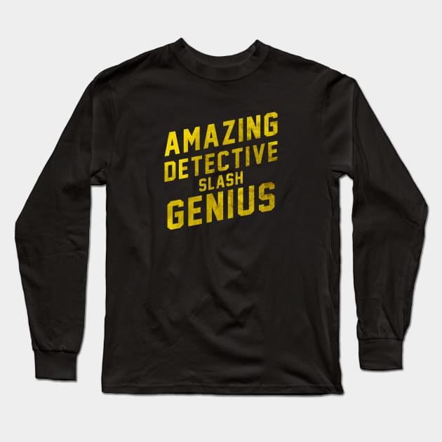 AMAZING DETECTIVE SLASH GENIUS Long Sleeve T-Shirt by Printnation